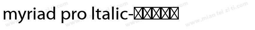 myriad pro ltalic字体转换